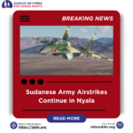 Sudanese Army Airstrikes Continue in Nyala