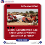 Dozens Abducted from Abu Shouk Camp as Violence Escalates in El Fasher