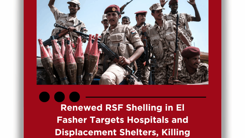 Renewed RSF Shelling in El Fasher Targets Hospitals and Displacement Shelters, Killing Dozens